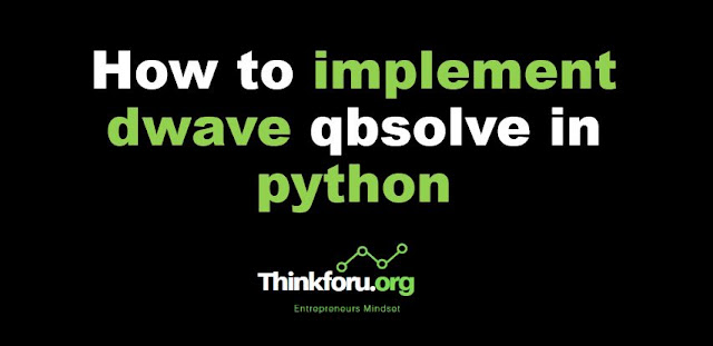 Cover Image of How to implement dwave qbsolve in python