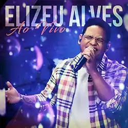 Baixar CD Gospel Elizeu Alves Ao Vivo CD Completo