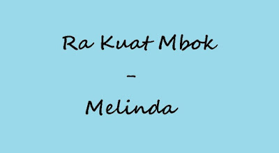 Kunci Gitar Lagu Ra Kuat Mbok - Melinda