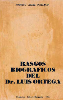 Rodrigo Ordaz Indriago - Rasgos Biográficos del Dr. Luis Ortega