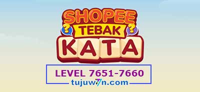 tebak-kata-shopee-level-7656-7657-7658-7659-7660-7651-7652-7653-7654-7655