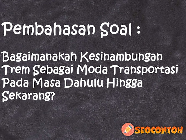 adakah peristiwa pengulangan yang terkait dengan berhentinya trem, jelaskan perubahan apa yang terjadi dari penggunaan trem di surabaya pada masa itu, jelaskan sesuai dengan kondisi penggunaan moda transportasi umum di daerah kalian, jelaskan perkembangan trem pada masa pemerintah belanda hingga masa sekarang, bagaimanakah perkembangan trem pada masa pemerintah belanda, mengapa trem dapat menjadi simbol penjajahan bagi kaum pergerakan kemerdekaan pada masa itu, trem pada masa sekarang, Bagaimana kesinambungan trem sebagai moda transportasi pada masa dahulu, Jelaskan perubahan apa yang terjadi dari penggunaan trem disurabaya pada masa itu, Apa yg dimaksud dengan trem, Apa itu trem listrik, adakah peristiwa pengulangan yang terkait dengan berhentinya trem sebagai salah satu, jelaskan perubahan apa yang terjadi dari penggunaan trem di surabaya pada masa itu, mengapa trem dapat menjadi simbol penjajahan bagi kaum pergerakan kemerdekaan pada masa itu, jelaskan perkembangan trem pada masa pemerintah belanda hingga masa sekarang, bagaimanakah kesinambungan trem sebagai moda trans portasi pada masa dahulu hingga sekarang, bagaimanakah kesinambungan trans sebagai moda transportasi pada masa dahulu hingga sekarang, trem pada masa sekarang, mengapa trem dapat menjadi simbol penjajahan bagi kaum pergerakan kemerdekaan pada masa itu, bagaimanakah kesinambungan trem sebagai moda transportasi pada masa dahulu hingga sekarang, jelaskan perkembangan trem pada masa pemerintah belanda hingga masa sekarang, jelaskan sesuai dengan kondisi penggunaan moda transportasi umum di daerah kalian, adakah peristiwa pengulangan yang terkait dengan berhentinya trem, bagaimanakah perkembangan trem pada masa pemerintah belanda, Perubahan apa yang terjadi dari penggunaan trem di Surabaya pada masa itu, Tahun berapakah trem Surabaya mati akibat persaingan transportasi yang lebih modern, Pada masa kolonial Hindia Belanda Kapan trem mulai beroperasi