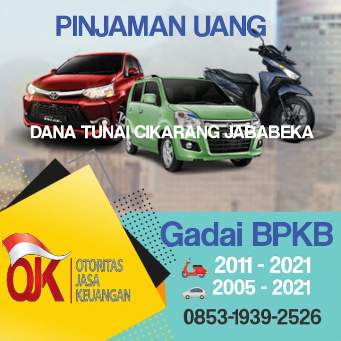 Dana Tunai Cikarang Jababeka BPKB Mobil dan Motor Proses Mudah Cepat Cair