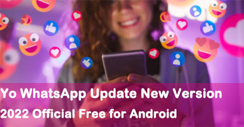 Yo WhatsApp Update New Version 2022 Official Free for Android