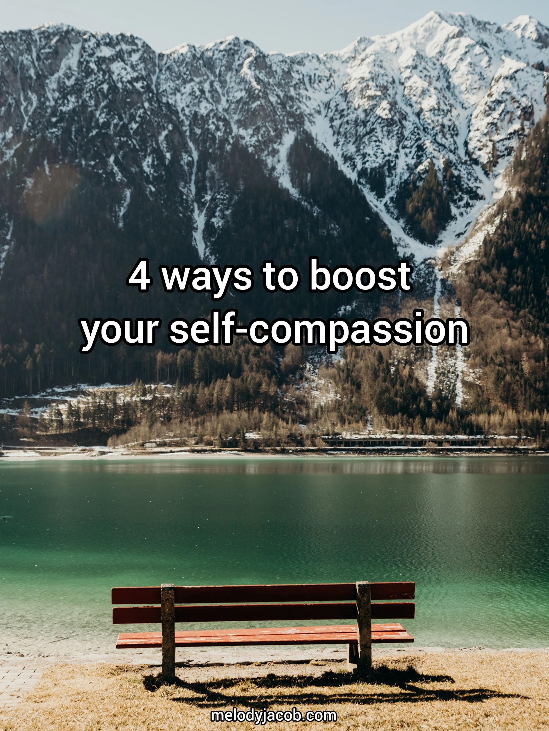 4 ways to boost your self-compassion