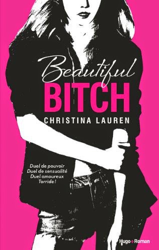 http://lachroniquedespassions.blogspot.fr/2014/01/beautiful-bitch-christina-lauren.html