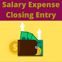 Closing Entry For Salary Expense Account