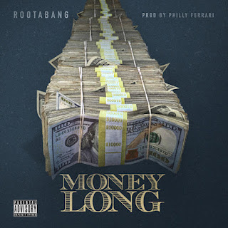 Rootabang, Money Long, Born Leaders Music Group, New Music Alert, New Single, Hip Hop Everything, Team Bigga Rankin, Promo Vatican, New Hip Hop Music, 