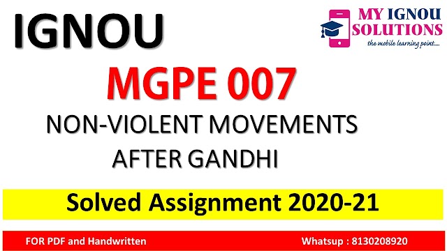 MGPE 007 NON-VIOLENT MOVEMENTS AFTER GANDHI  Solved Assignment 2020-21