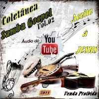 Vários Artistas - Coletânea Samba Gospel - Vol.2 (Audio do YouTube) 2011