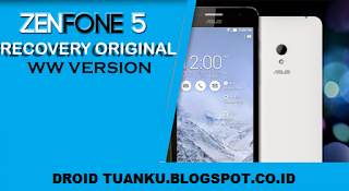 Kumpulan Recovery Original Asus Zenfone 5 Versi WW Terbaru ...