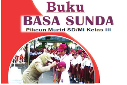 Buku Guru dan Buku Siswa Bahasa Sunda kelas III SD/MI Kurikulum 2013 Revisi