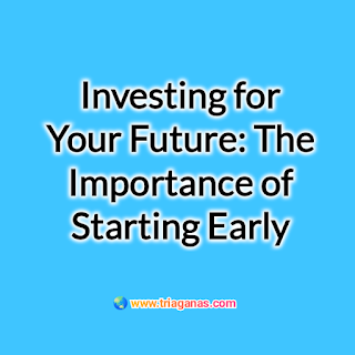 Investing for Your Future: The Importance of Starting Early