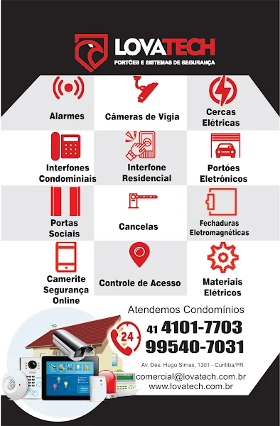 Lovatech Portões e Sistemas de Segurança      AVENIDA DESEMBARGADOR HUGO SIMAS, 1301, CURITIBA - PR  Fones: / (41)4101-7703 / (41) 99540-7031