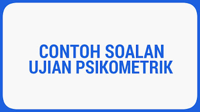 Contoh Soalan Ujian Psikometrik Peperiksaan Online SPA 