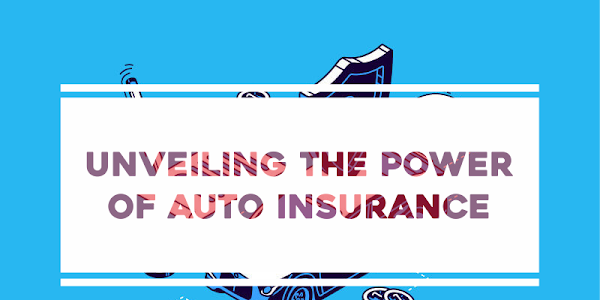 Unveiling the Power of Auto Insurance