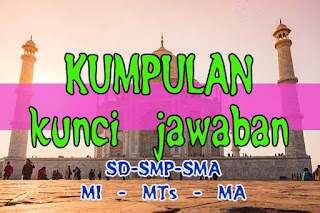 kumpulan Kunci Jawaban SD Soal SMP Soal SMA Soal MA Soal SMK