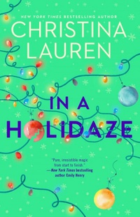 Resenha #599: In A Holidaze - Christina Lauren (Gallery Books)