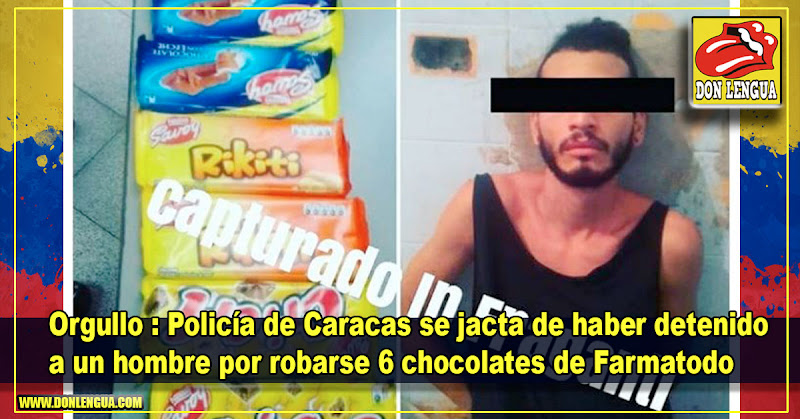 Orgullo : Policía de Caracas se jacta de haber detenido a un hombre por robarse 6 chocolates de Farmatodo