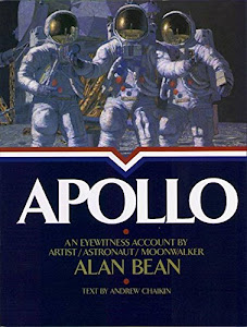 Apollo : An Eyewitness Account By Astronaut/Explorer Artist/Moonwalker