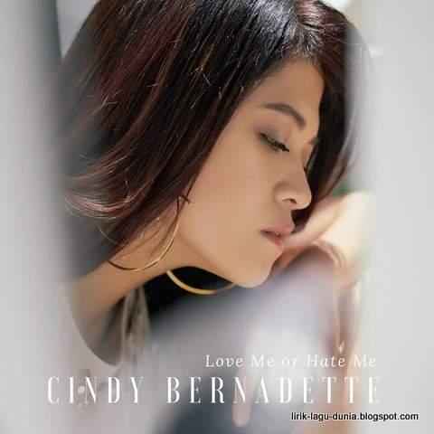 Lirik Lagu Cindy Bernadette - Love Me or Hate Me