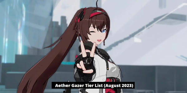 Aether Gazer Tier List (August 2023)