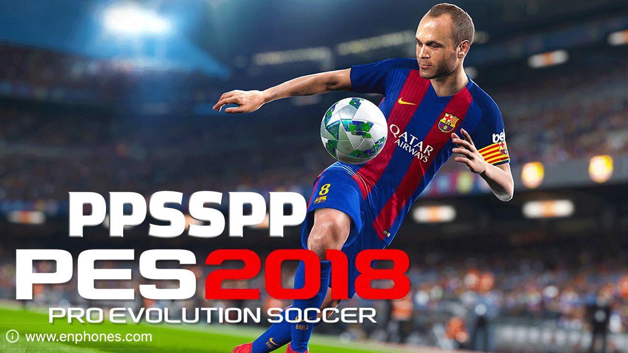 Download and install PES 2018 PSP for android - Enphones