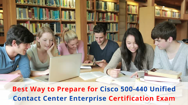 Most Effective 500-440 Unified Contact Center Enterprise Certification Study Guide