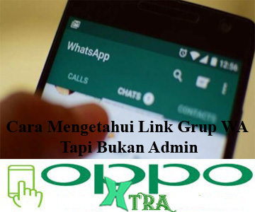 Cara Mengetahui Link Grup Wa Tapi Bukan Admin Oppotutorial