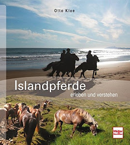 Islandpferde: Erleben und verstehen