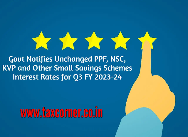 govt-notifies-unchanged-ppf-nsc-kvp-and-other-small-schemes-interest-rates-q3-fy-2023-24