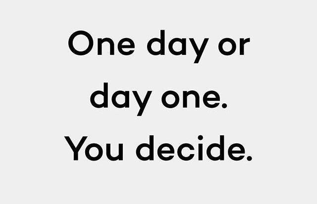 One Day or Day One - You Decide!