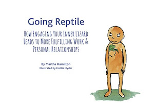 Going Reptile: How Engaging Your Inner Lizard Leads to More Fulfilling Work and Personal Relationships (English Edition)
