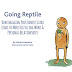 Obtenir le résultat Going Reptile: How Engaging Your Inner Lizard Leads to More Fulfilling Work and Personal Relationships (English Edition) Livre audio