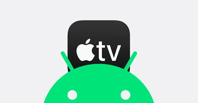 يشاع أن تطبيق Apple TV سيتم تشغيله على الهواتف الذكية التي تعمل بنظام أندرويد