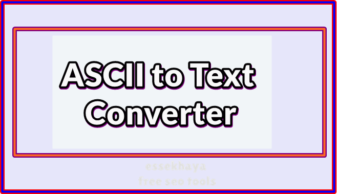 ASCII to Text Converte