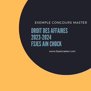 Exemple Concours Master Droit des Affaires 2023-2024 - Fsjes Ain Chock