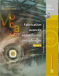 Fabrication avancée et méthodes industrielles Tome 1