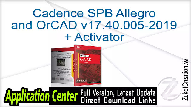 Cadence Spb Allegro And Orcad V17 40 005 2019 Activator Application Full Version