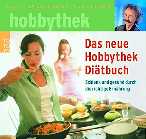 Das neue Hobbythek-Diätbuch: Schlank und gesund durch richtige Ernährung