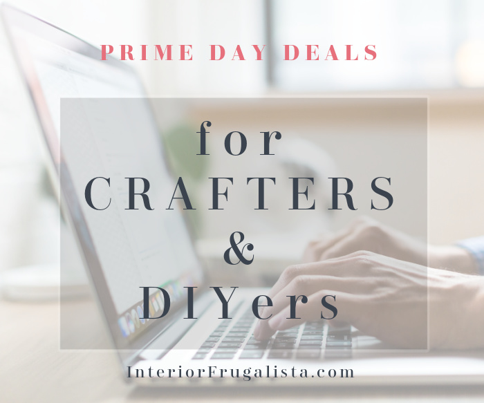 Great Amazon Prime Day Deals For Crafters and DIYers like myself!