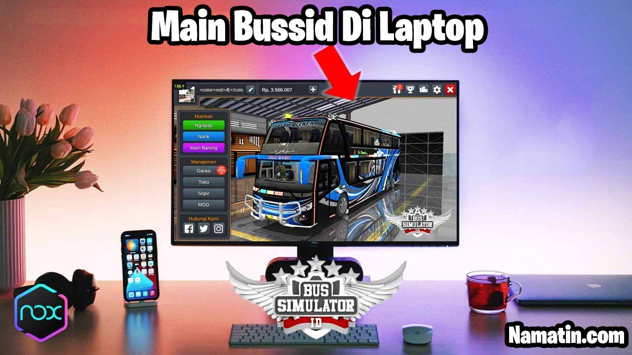 Apakah Bus Simulator Indonesia Bisa Dimainkan Di Laptop