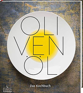 Olivenöl - Das Kochbuch