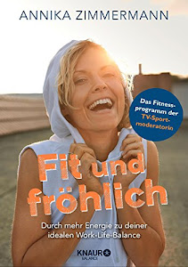 Fit und fröhlich: Durch mehr Energie zu deiner idealen Work-Life-Balance