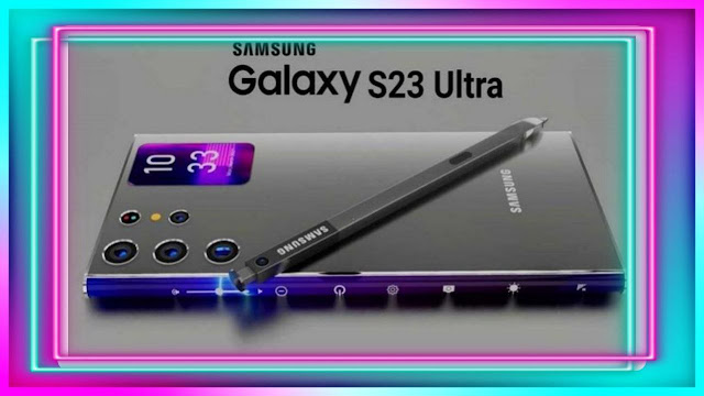 انواع اجهزة هواتف Samsung Galaxy S23 Ultra مواصفات 2023
