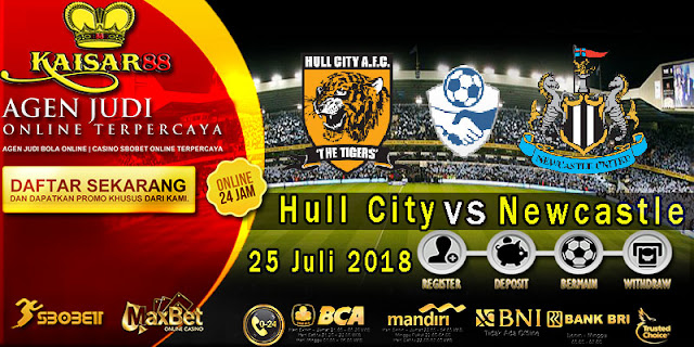Prediksi Bola Terpercaya Laga Friendlies Hull City VS Newcastle United 25 Juli 2018