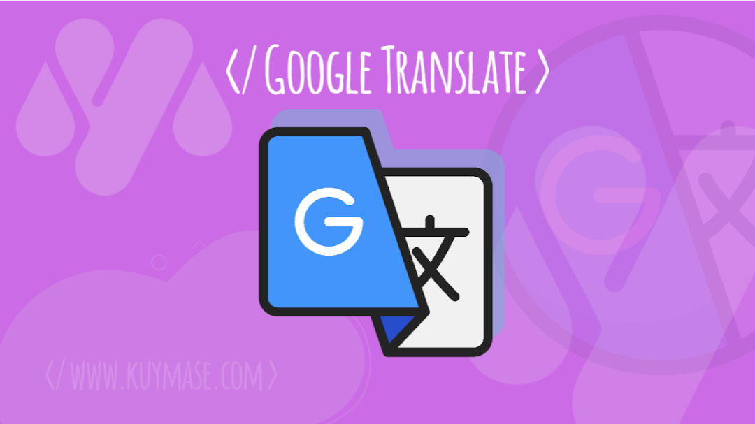 Memasang Widget Google Translate Di Blog (Update 2024)