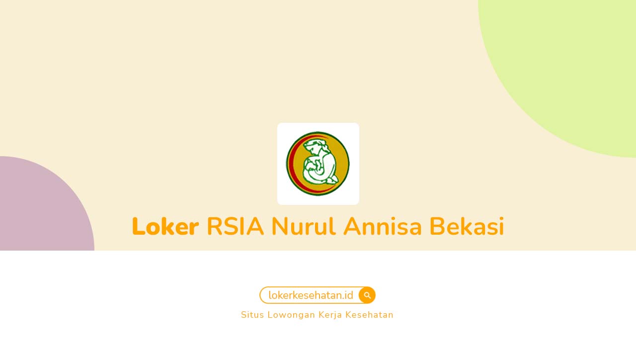 Loker RSIA Nurul Annisa