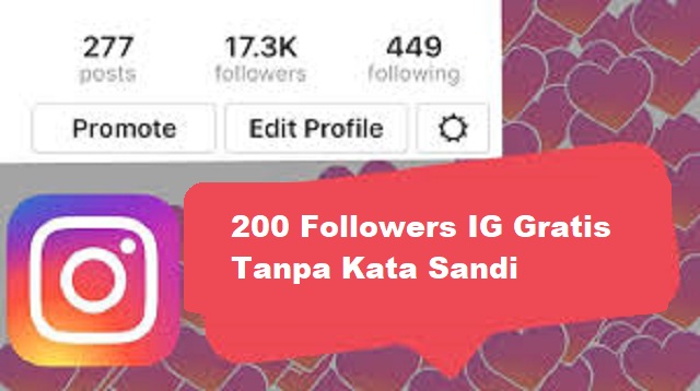 200 Followers IG Gratis Tanpa Kata Sandi