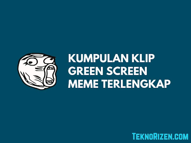 Kumpulan Video Green Screen Meme Terlengkap
